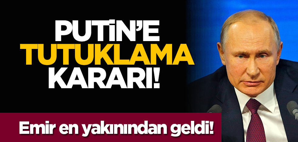 Putin’e tutuklama kararı! Emir en yakınından geldi!