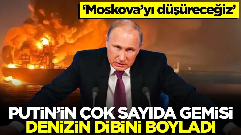 Putin'in 11 tane gemisi denizin dibini boyladı! 'Moskova'yı düşüreceğiz'