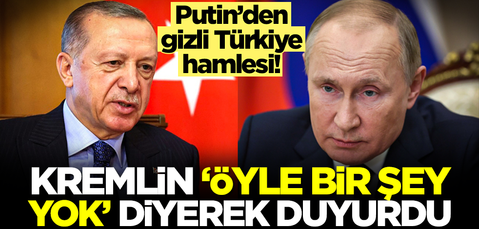 Putin'in gizlice Türkiye'de bu adımı atacağı konuşuluyordu! Kremlin 'Öyle bir şey yok' diyerek duyurdu