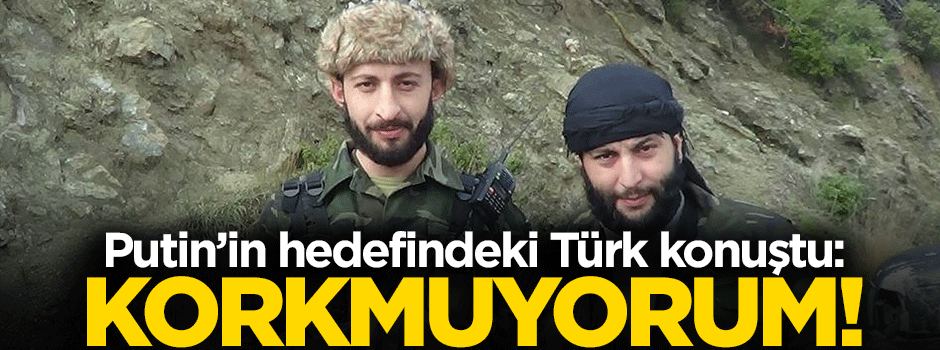 Putin'in hedefindeki Türk konuştu: Korkmuyorum