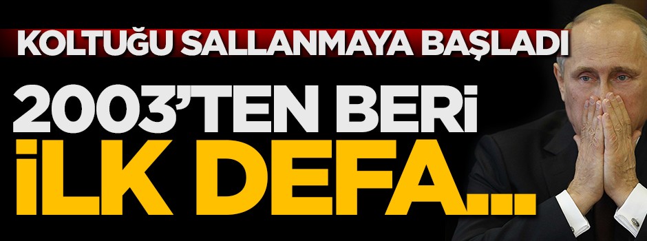 Putin'in koltuğu sallanmaya başladı! 2003'ten beri ilk defa...