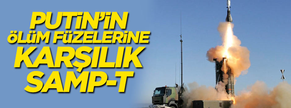 Putin'in ölüm füzelerine karşı SAMP-T