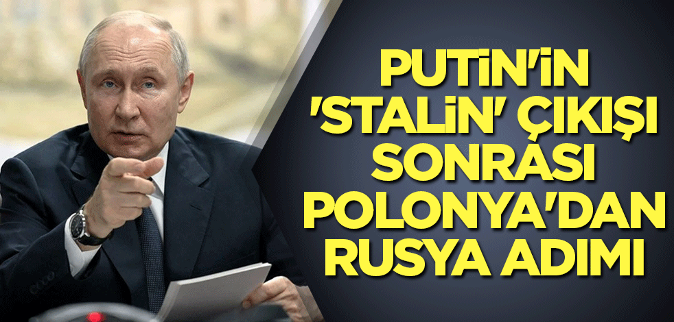 Putin'in 'Stalin' çıkışı sonrası Polonya'dan Rusya adımı