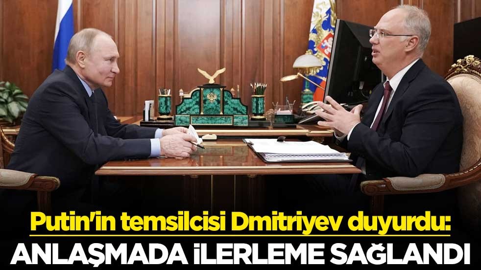 Putin'in temsilcisi Dmitriyev duyurdu: Anlaşmada ilerleme sağlandı