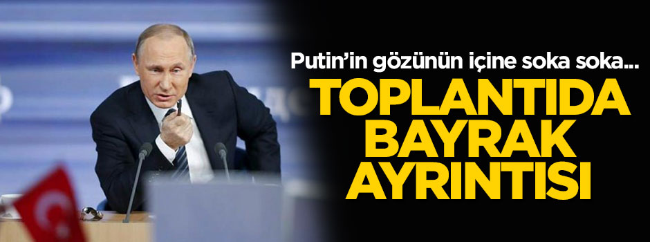 Putin'in toplantısında Türk Bayrağı