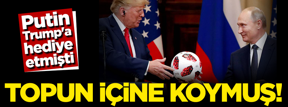 Putin'in Trump'a hediye ettiği topun içinde çip bulundu