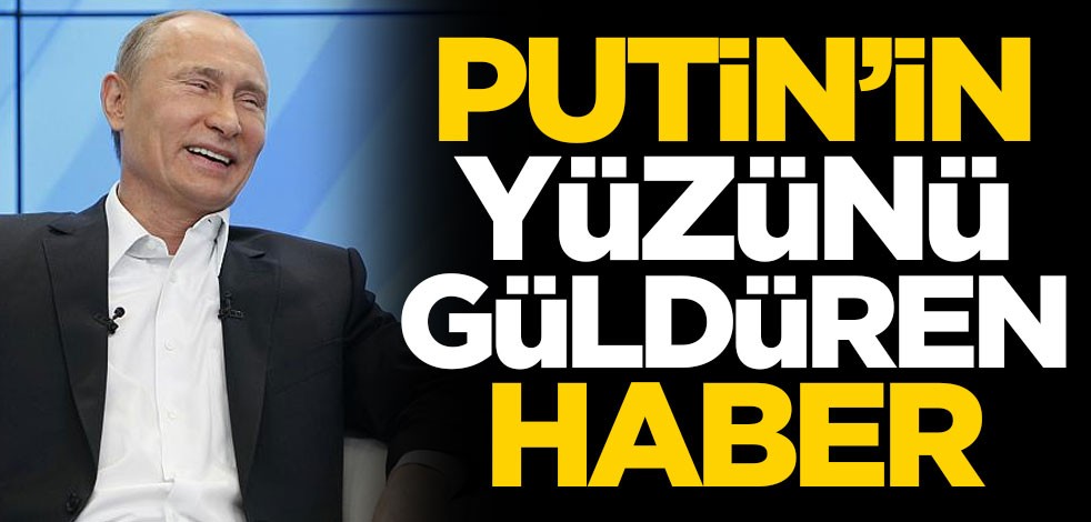Putin'in yüzünü güldüren haber