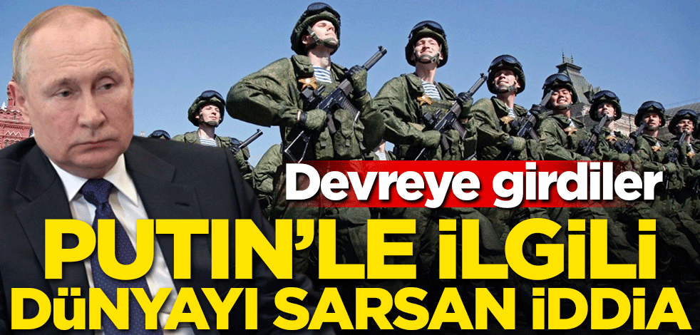 Putin'le ilgili dünyayı sarsan iddia! Devreye girdiler