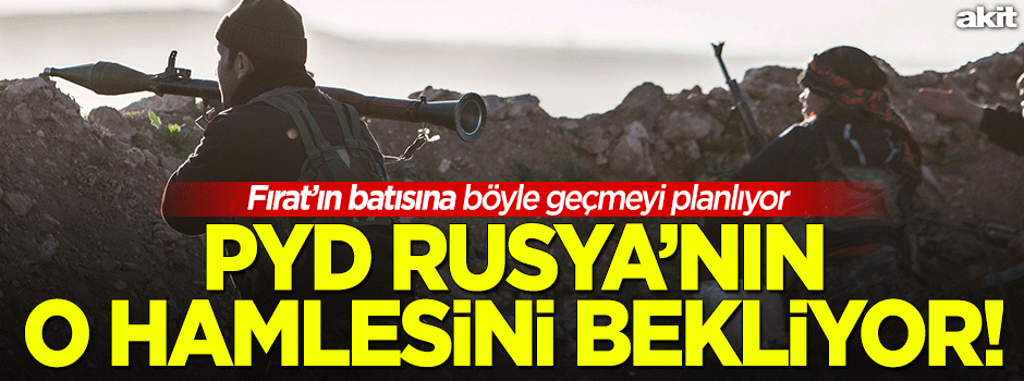 PYD, Fırat’ın batısı için Rusya’yı bekliyor