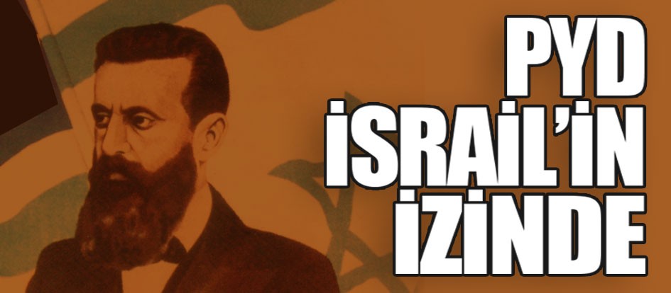 PYD İsrail’in izinde