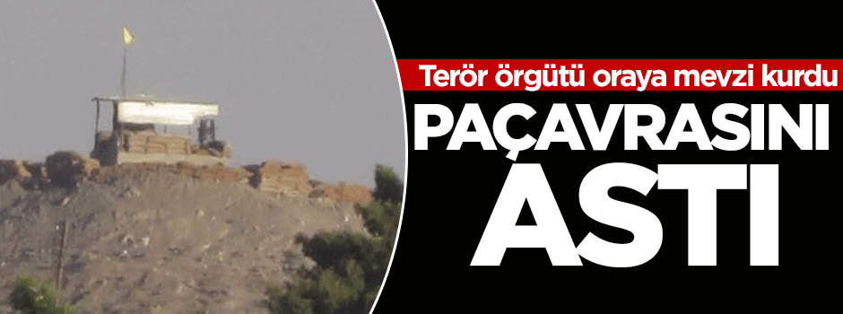 PYD oraya mevzi kurdu!