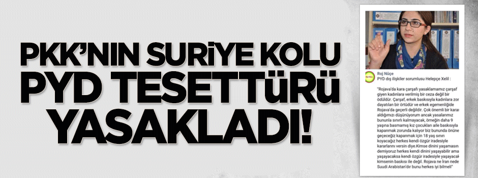 PYD Rojava'da tesettürü yasakladı!