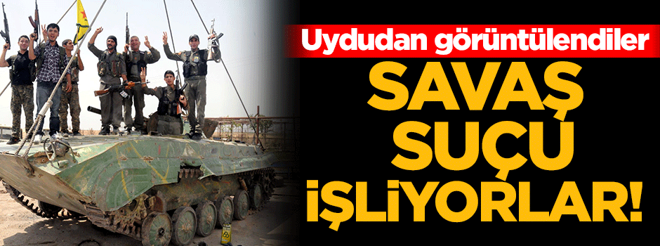 PYD ve YPG savaş suçu işliyor