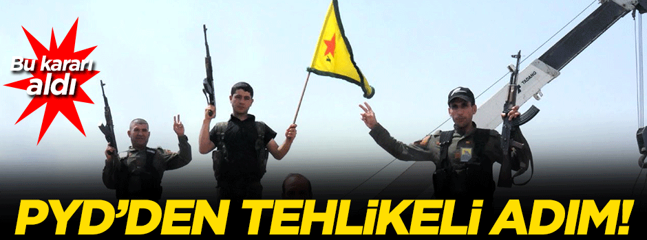 PYD'den tehlikeli adım!