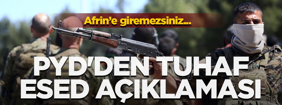 PYD'den tuhaf Esed açıklaması