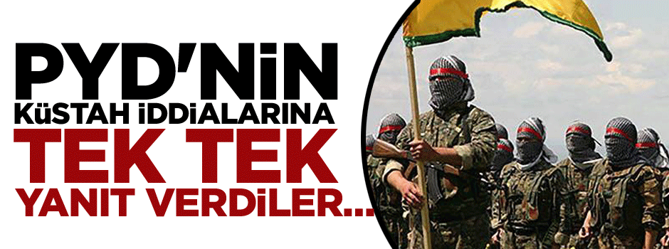 PYD'nin küstah iddialarına tek tek yanıt verdiler…
