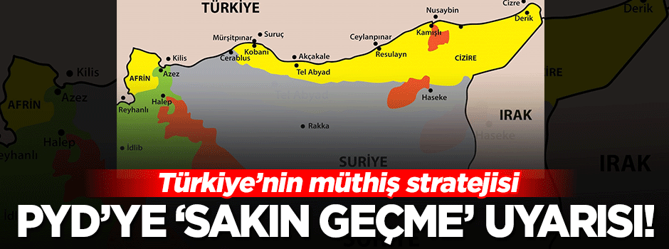 PYD'ye Fırat'ın batısına sakın geçme uyarısı!