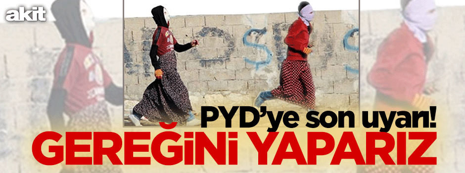 PYD’ye son uyarı: Gereğini yaparız!