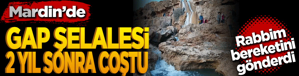 Rabb’im Bereketini Gönderdi: Mardin’de GAP Şelalesi 2 Yıl Sonra Coştu!