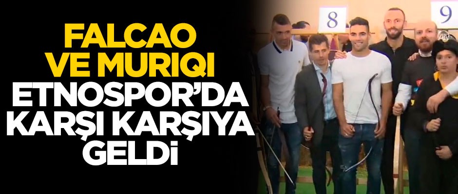 Radamel Falcao ve Vedat Muriqi Etnospor'da karşı karşıya geldi