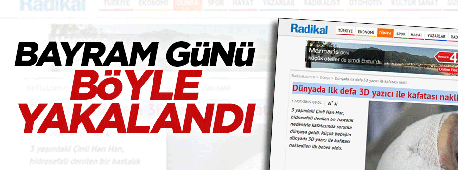 Radikal , bayram günü böyle yakalandı