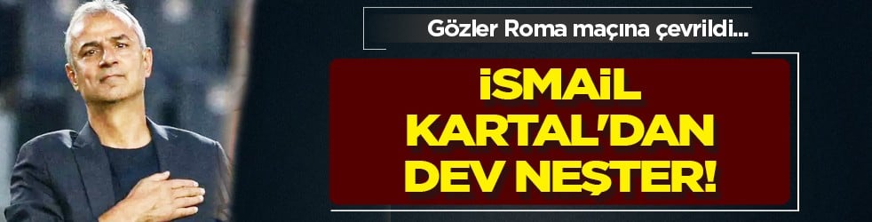 Radikal değişiklikler geliyor: İsmail Kartal'dan dev neşter! Roma maçında kadro değişiyor