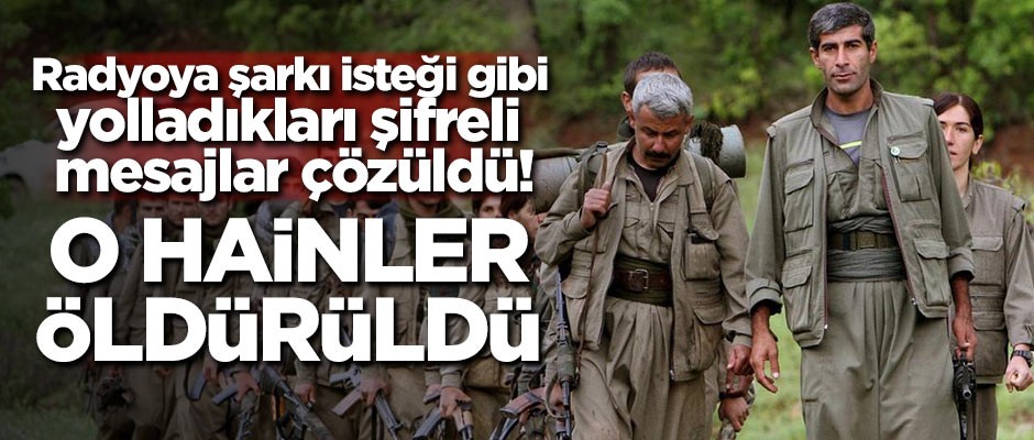 Radyoya şarkı isteği gibi yolladıkları şifreli mesajlar çözüldü! O hainler öldürüldü