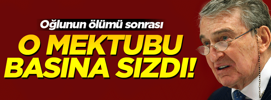 Rahmi Koç'un başhekime gönderdiği mektup hastaneden sızdı