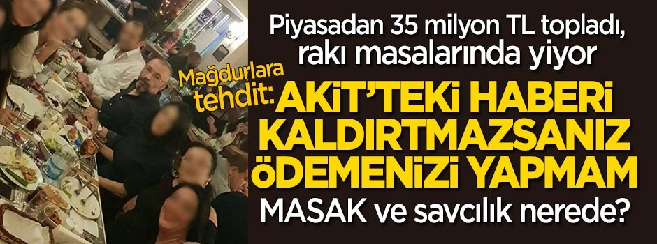 Rakı masalarının müdavimi Cengiz Dikmen'den mağdurlara tehdit: Haberi kaldırtmazsanız ödeme yapmam