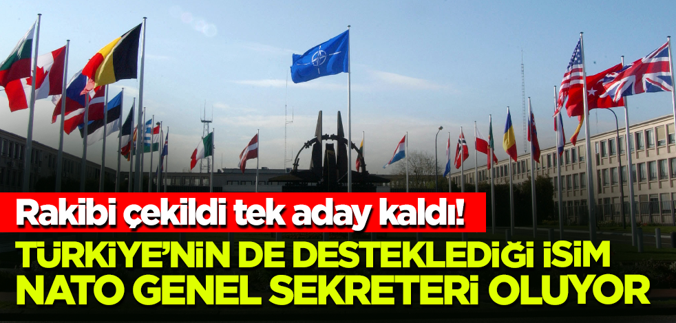 Rakibi çekildi tek aday kaldı! Türkiye'nin de desteklediği isim NATO Genel Sekreteri oluyor
