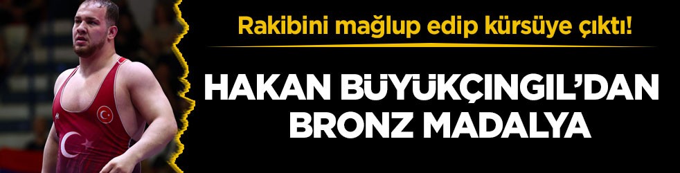 Rakibini mağlup edip kürsüye çıktı! Hakan Büyükçıngıl’dan bronz madalya