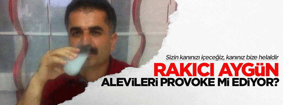 Hüseyin Aygün Alevileri provoke mi ediyor?