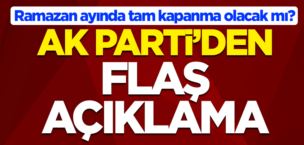 Ramazan ayında tam kapanma olacak mı? AK Parti Genel Başkanvekili Numan Kurtulmuş açıkladı