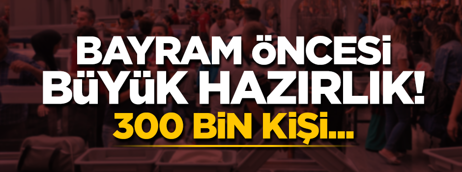 Ramazan Bayramı'nda 300 bin kişinin tatile çıkması bekleniyor