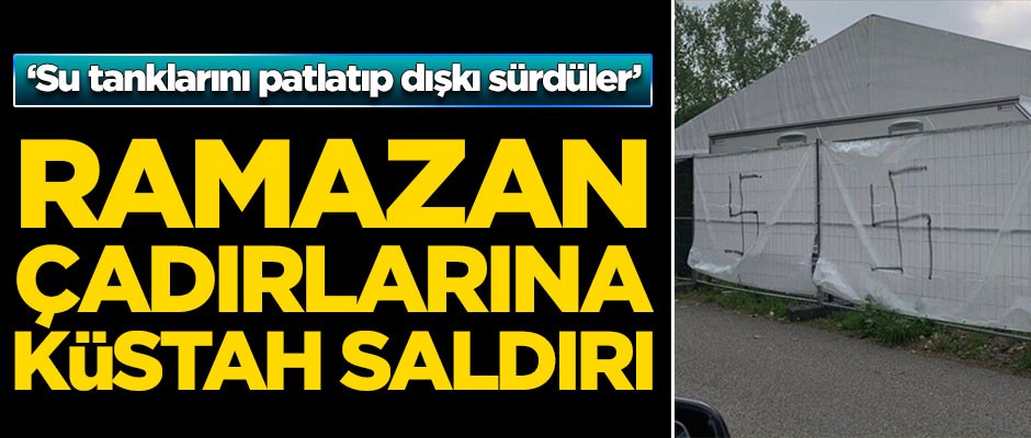 Ramazan çadırlarına alçak saldırı!