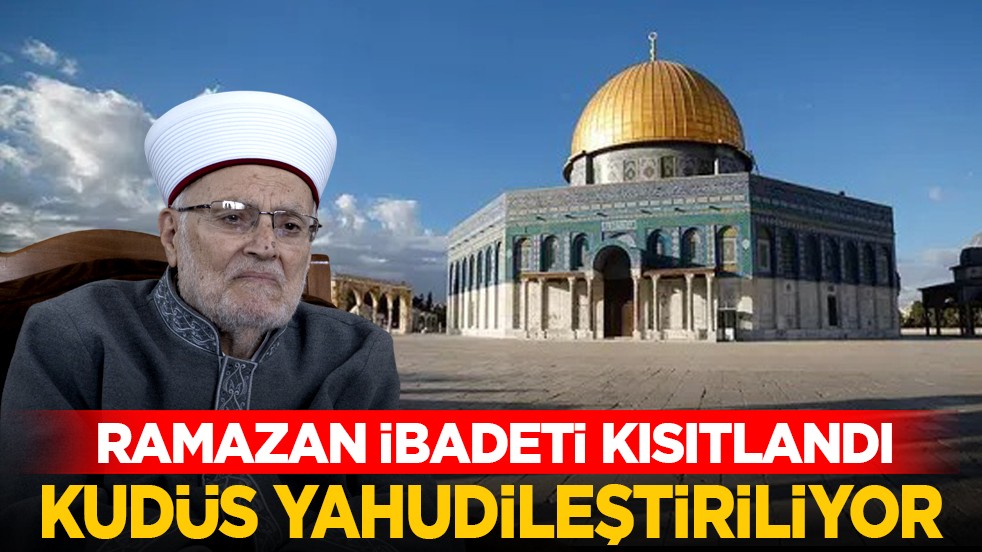 Ramazan ibadeti kısıtlandı: Kudüs Yahudileştiriliyor