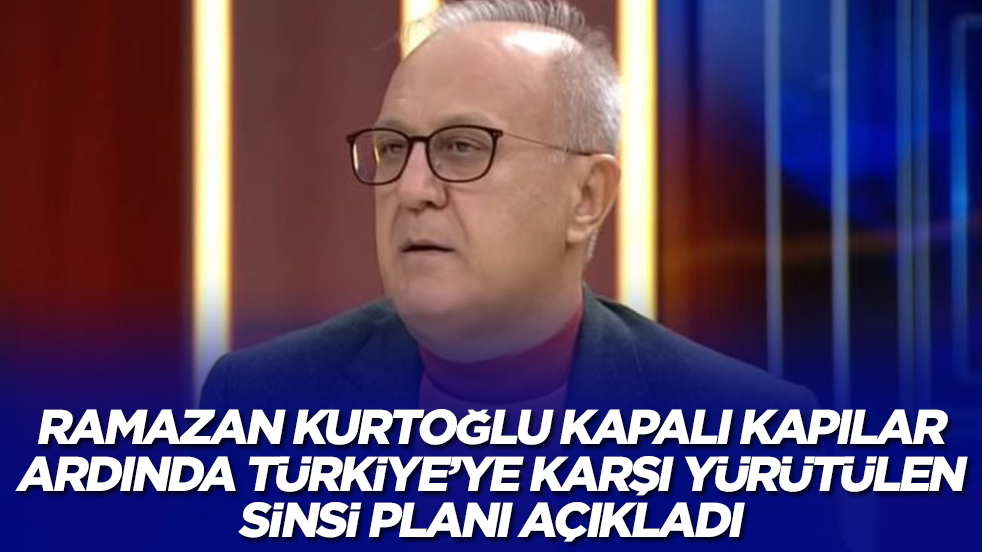 Ramazan Kurtoğlu kapalı kapılar ardında Türkiye'ye karşı yürütülen sinsi planı açıkladı