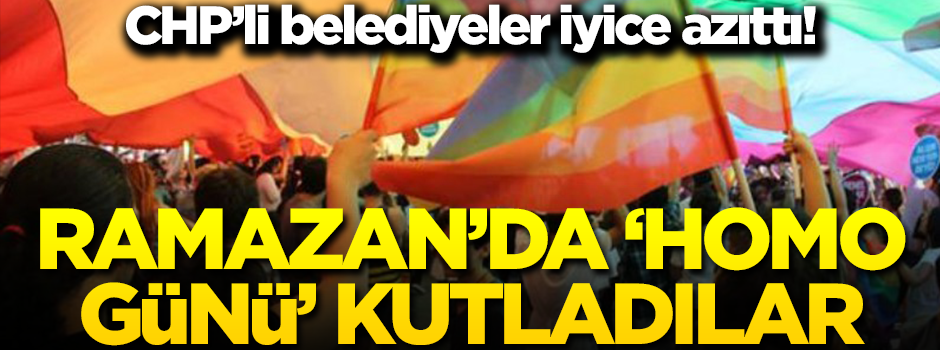 Ramazan’da homo günü kutladılar!