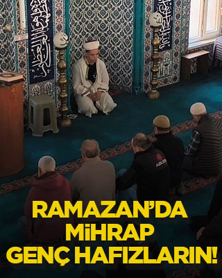 Ramazan’da mihrap genç hafızların!