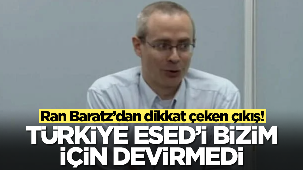 Ran Baratz: Türkiye Esed rejimini bizim çıkarlarımız için devirmedi