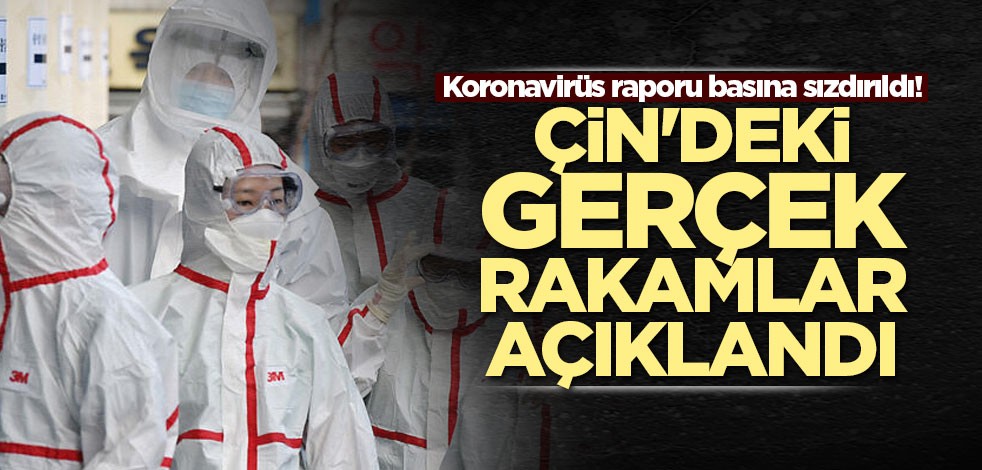 Rapor basına sızdırıldı! İşte Çin'deki gerçek rakamlar