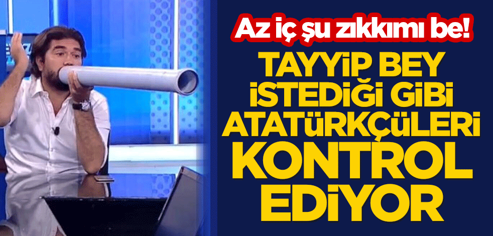 Rasim Ozan Kütahyalı yine şişenin dibini görmüş! "Tayyip Bey istediği gibi Atatürkçüleri kontrol ediyor"