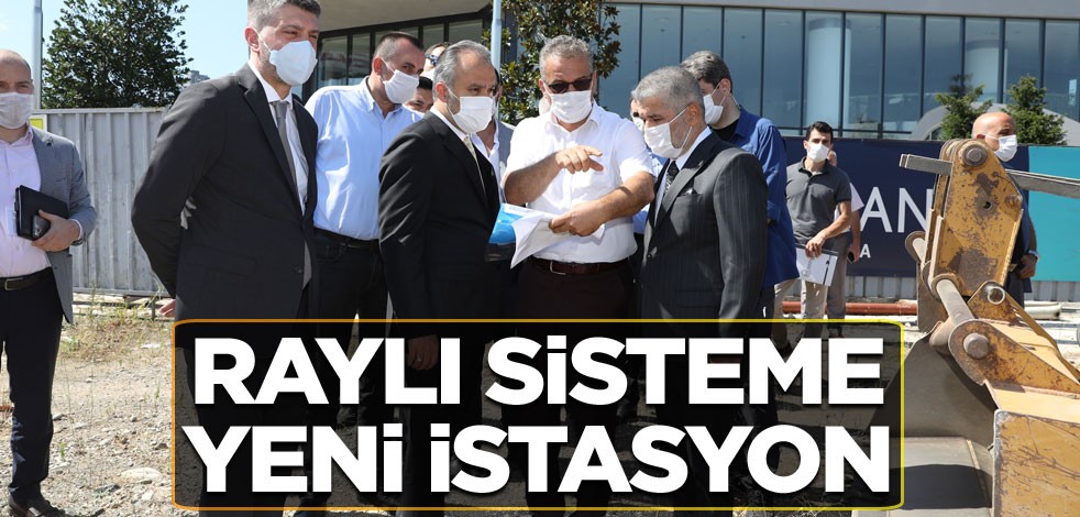 Raylı sisteme yeni istasyon