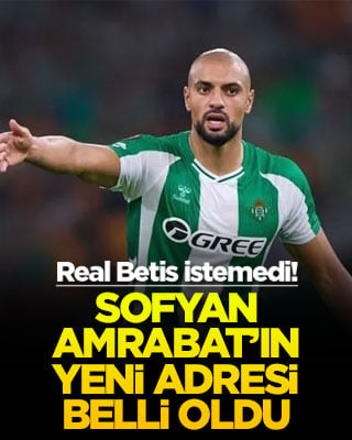 Real Betis istemedi! Sofyan Amrabat’ın yeni adresi belli oldu
