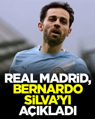 Real Madrid, Bernardo Silva’yı açıkladı