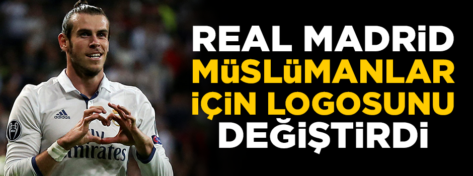 Real Madrid, Müslümanlar için logosunu değiştirdi