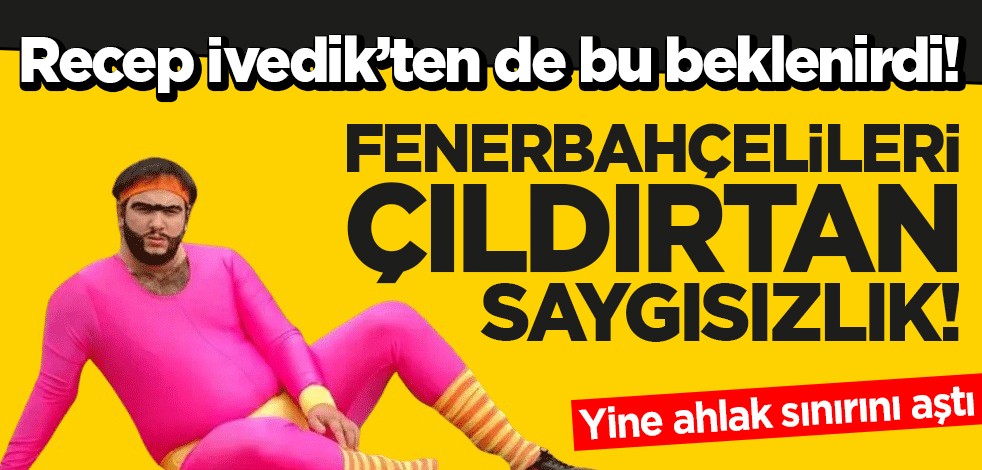 Recep İvedik'ten de bu beklenirdi! Fenerbahçelileri çıldırtan saygısızlık! Yine ahlak sınırını aştı
