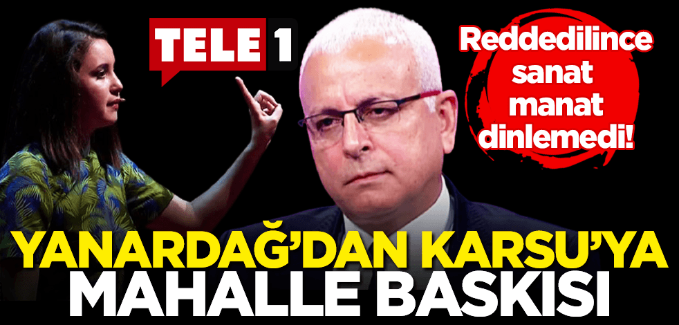 Reddedilince sanat manat dinlemedi! Merdan Yanardağ’dan Karsu’ya mahalle baskısı