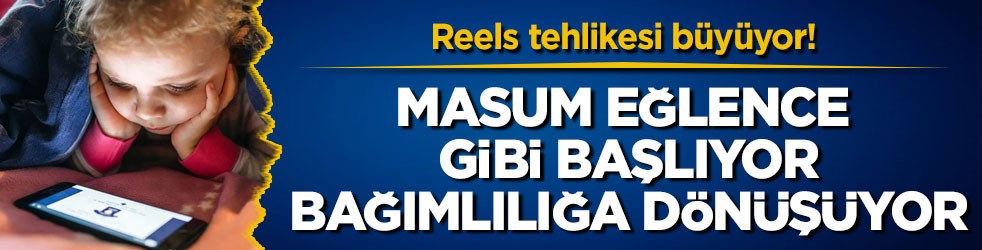 Reels tehlikesi büyüyor! Masum eğlence gibi başlıyor, bağımlılığa dönüşüyor