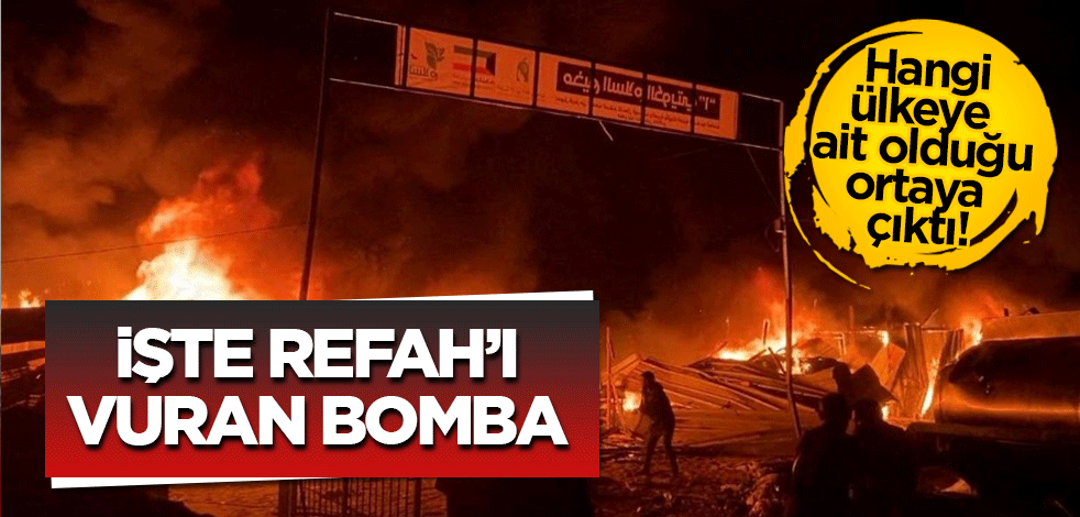 Refah'ı vuran bombanın hangi ülkeye ait olduğu ortaya çıktı